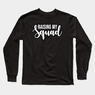 Raising My Squad Long Sleeve T-Shirt